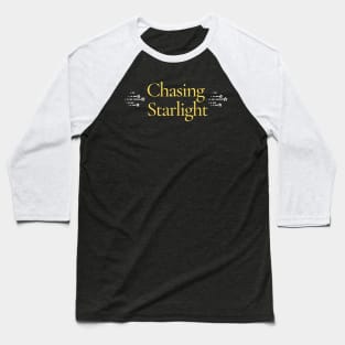 Chasing Starlight Baseball T-Shirt